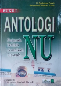 Image of Antologi NU: sejarah, istilah, amaliah, uswah (buku 1)