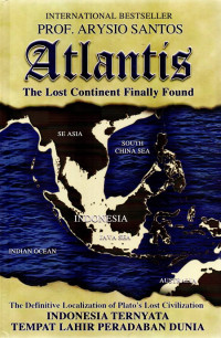 Atlantis the lost continent finally found : Indonesia ternyata tempat lahir peradapan dunia