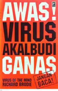 Awas! virus akalbudi ganas (virus of the mind)