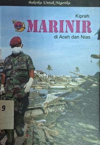 Image of Baktiku untuk negeriku: kiprah marinir di Aceh dan Nias