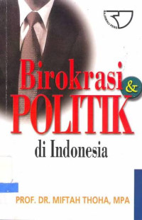 Image of Birokrasi dan politik di Indonesia