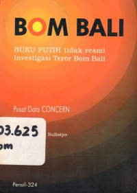 Bom Bali: buku putih tidak resmi investigasi teror bom Bali