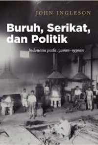 Image of Buruh, serikat dan politik: Indonesia pada 1920an-1930an