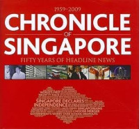 Image of Chronicle of Singapore 1959-2009: fifty years of headline news