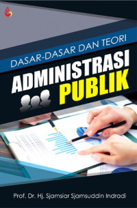 Dasar-dasar teori adminstrasi publik