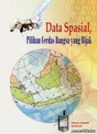 Image of Data spasial, pilihan cerdas bangsa yang bijak