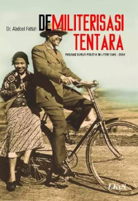 Image of Demiliterisasi tentara: pasang surut politik militer 1945-2004