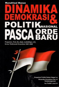 Dinamika demokrasi & politik nasional pasca orde baru
