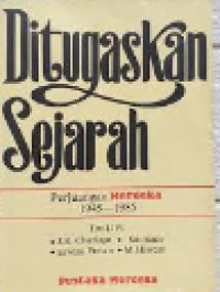 Ditugaskan sejarah ; perjuangan merdeka 1945 - 1985