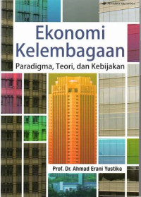 Image of Ekonomi kelembagaan: paradigma, teori, dan kebijakan