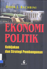 Image of Ekonomi politik: kebijakan dan strategi pembangunan
