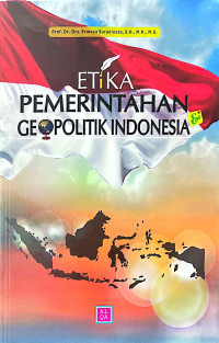 Etika pemerintahan & geopolitik Indonesia