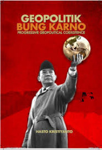 Image of Geopolitik Bung Karno: progressive geopolitical coexistence