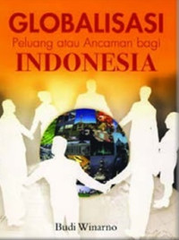 Globalisasi: peluang atau ancaman bagi Indonesia