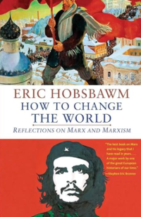 Image of How to change the world: reflection on Marx and Marxism