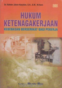 Image of Hukum ketenagakerjaan kebebasan berserikat bagi pekerja