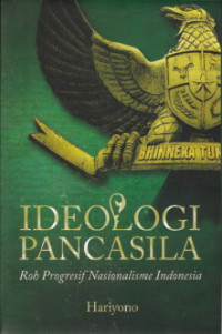 Ideologi pancasila : roh progresif nasionalisme Indonesia