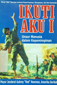 Image of Ikuti aku I: unsur manusia dalam kepemimpinan
