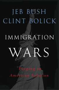 Immigration wars: forging an American solution