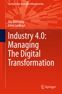 Industry 4.0 : managing the digital transformation