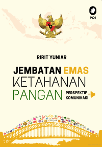 Jembatan emas ketahanan pangan : perspektif komunikasi