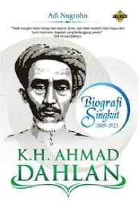 Image of K.H. Ahmad Dahlan: biografi singkat 1869-1923