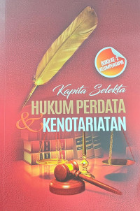 Kapita selekta : hukum perdata dan kenotariatan