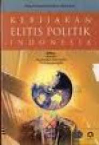 Image of Kebijakan elitis politik Indonesia