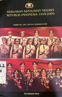 Image of Kebijakan kepolisian Republik Indonesia 1945-2009