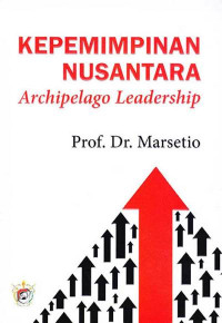 Kepemimpinan nusantara ; archipelago leadership