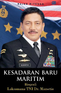 Kesadaran baru maritim biografi TNI Dr. Marsetio