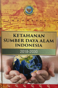 Image of Ketahanan sumber daya alam Indonesia 2018-2030