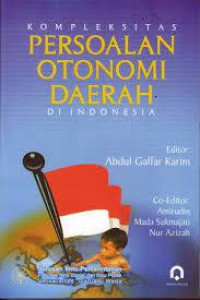 Image of Kompleksitas persoalan otonomi daerah di Indonesia