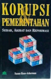 Image of Korupsi dan pemerintahan: sebab, akibat dan reformasi