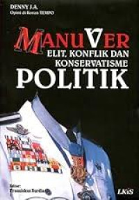 Image of Manuver elit, konflik dan konservatisme politik