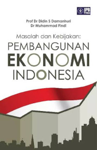 Image of Masalah dan kebijakan: pembangunan ekonomi Indonesia