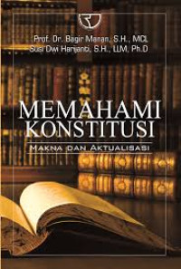 Image of Memahami konstitusi: makna dan aktualisasi