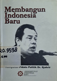 Image of Membangun Indonesia baru: kumpulan pidato politik Dr. Sjahrir