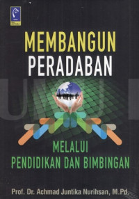 Membangun peradaban melalui pendidikan dan bimbingan