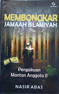 Image of Membongkar jamaah islamiah: pengakuan mantan anggota JI