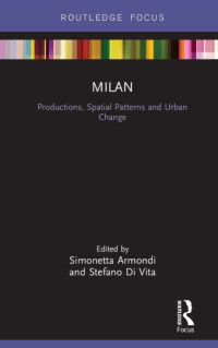 Milan: productions, spatial patterns and urban change