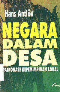 Image of Negara dalam desa: patronase kepemimpinan lokal
