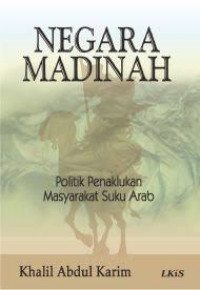 Image of Negara Madinah: politik penaklukan masyarakat suku Arab
