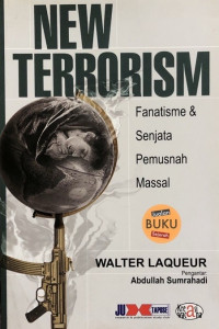 New Terrorism: fanatisme & senjata pemusnah massal