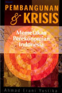 Image of Pembangunan dan krisis: memetakan perekonomian Indonesia