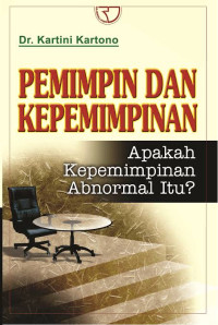 Image of Pemimpin dan kepemimpinan: apakah kepemimpinan abnormal itu?
