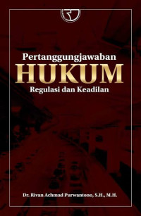 Image of Pertanggungjawaban hukum regulasi dan keadilan