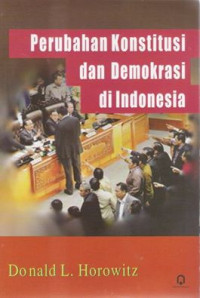 Perubahan konstitusi dan demokrasi di Indonesia