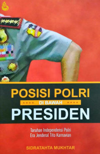 Image of Posisi Polri dibawah presiden