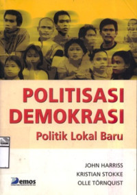 Politisasi Demokrasi: politik lokal baru